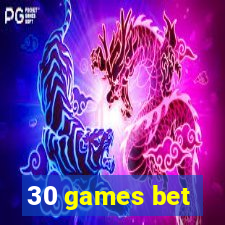 30 games bet