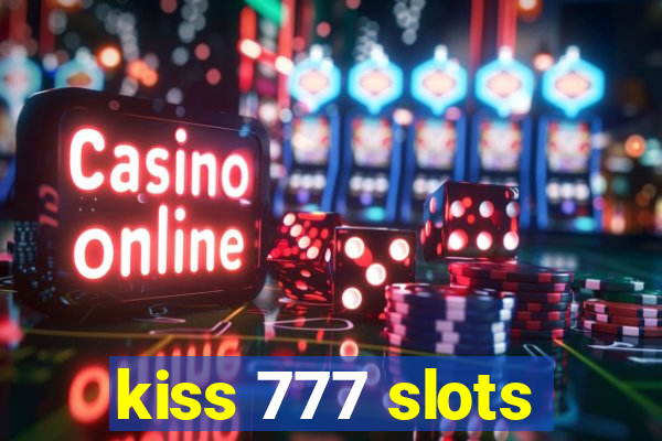 kiss 777 slots