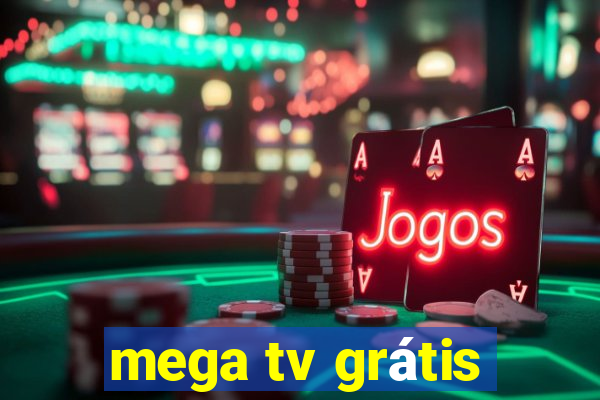 mega tv grátis