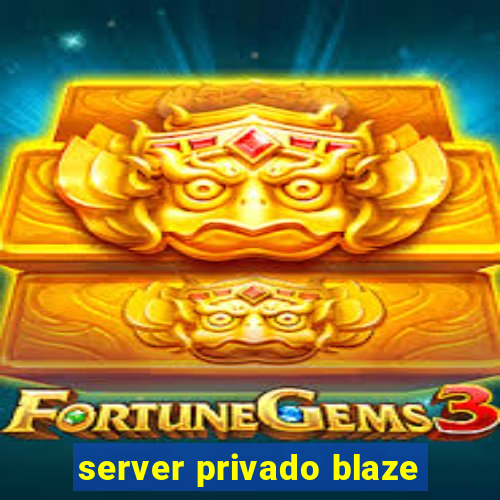 server privado blaze