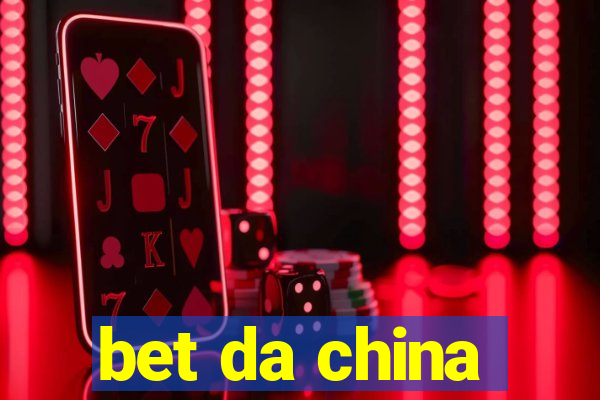 bet da china