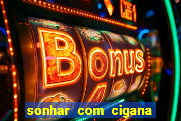 sonhar com cigana lendo cartas