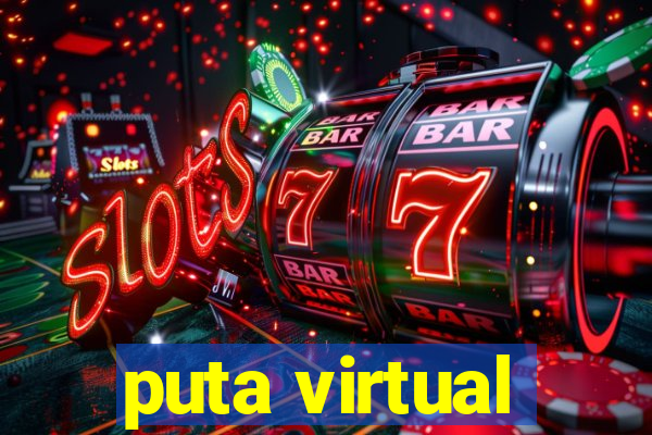 puta virtual