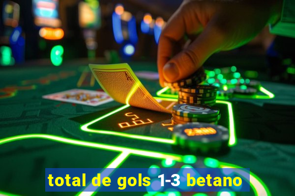 total de gols 1-3 betano