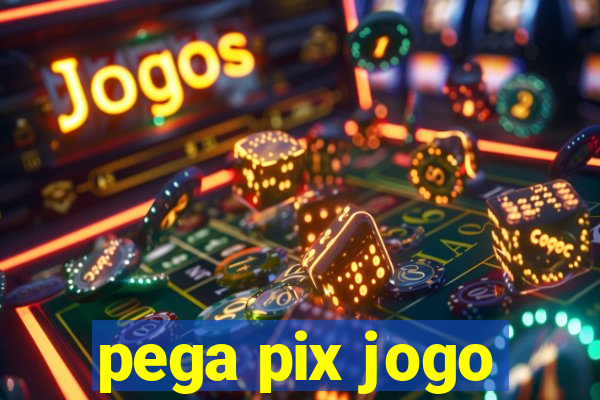 pega pix jogo