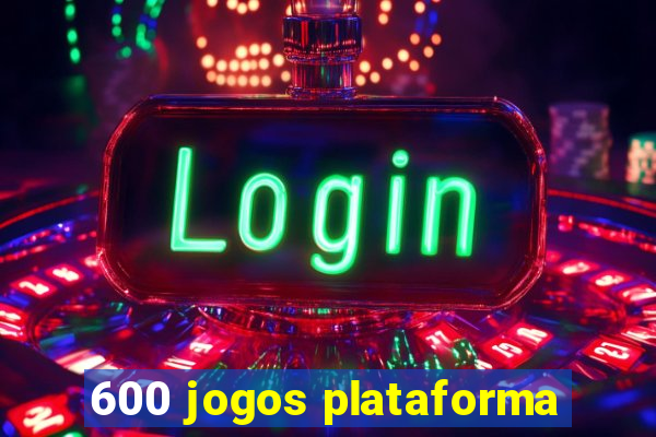 600 jogos plataforma