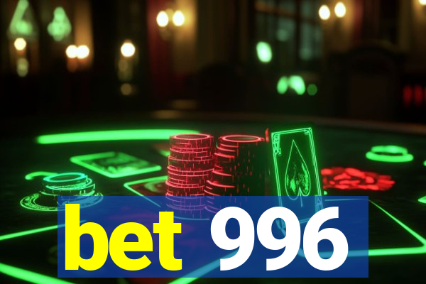 bet 996