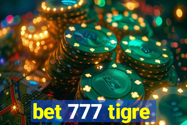 bet 777 tigre