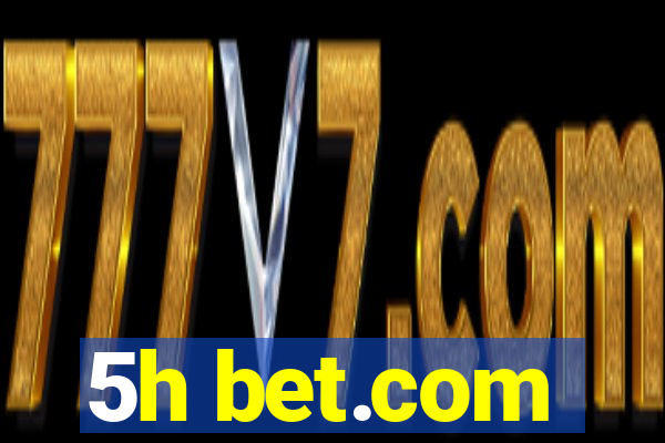 5h bet.com