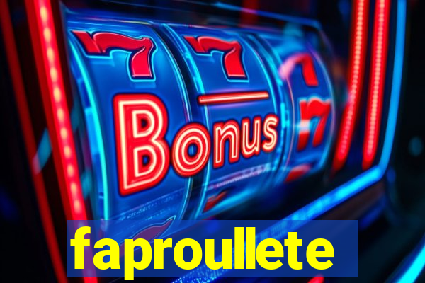 faproullete