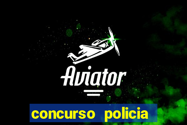 concurso policia civil bahia