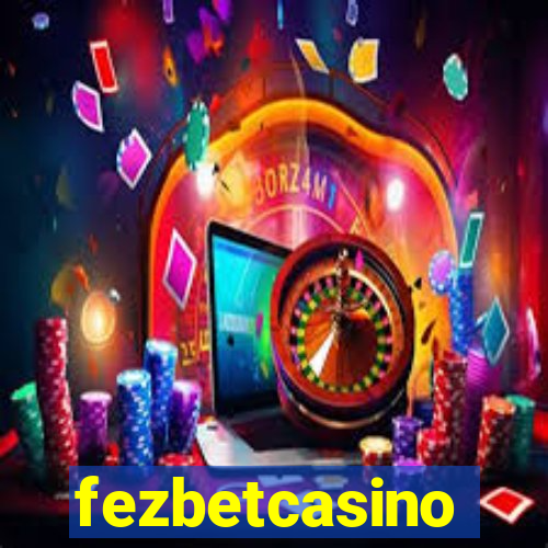 fezbetcasino