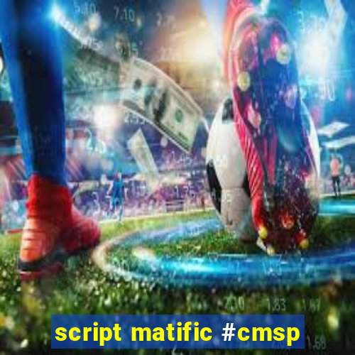 script matific #cmsp