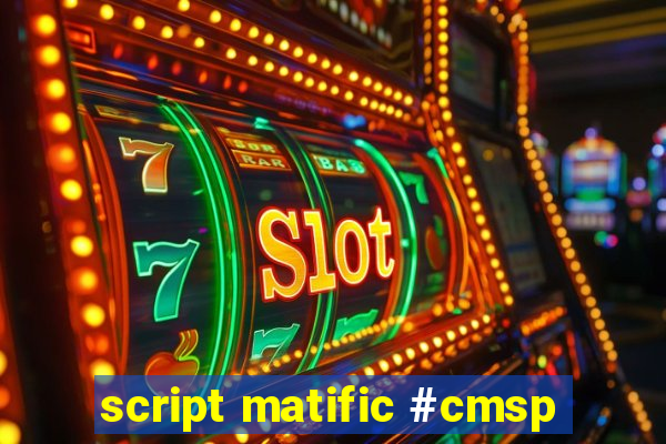 script matific #cmsp