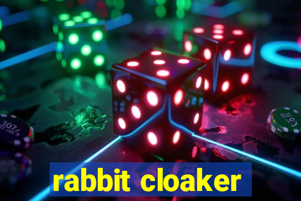 rabbit cloaker