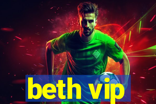 beth vip