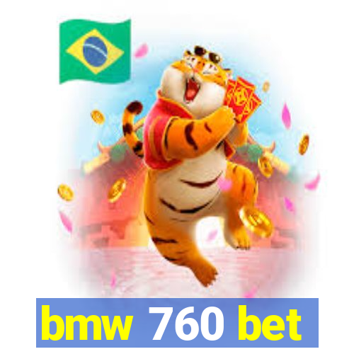 bmw 760 bet