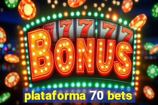 plataforma 70 bets