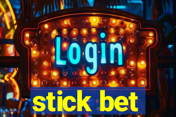 stick bet