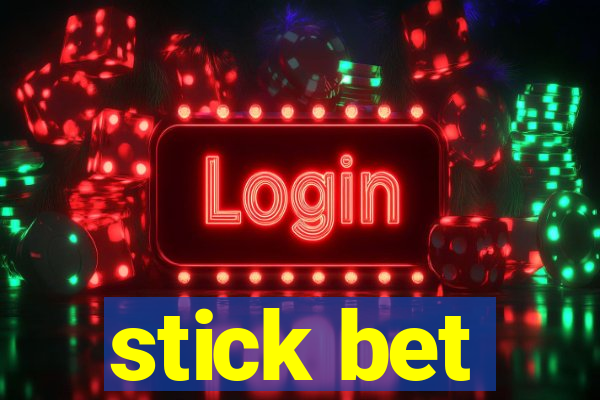 stick bet