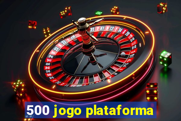 500 jogo plataforma