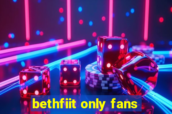 bethfiit only fans