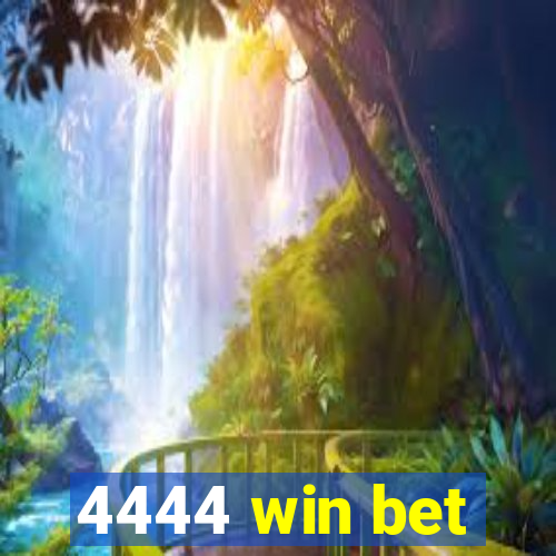 4444 win bet