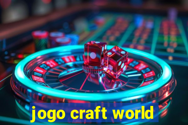 jogo craft world