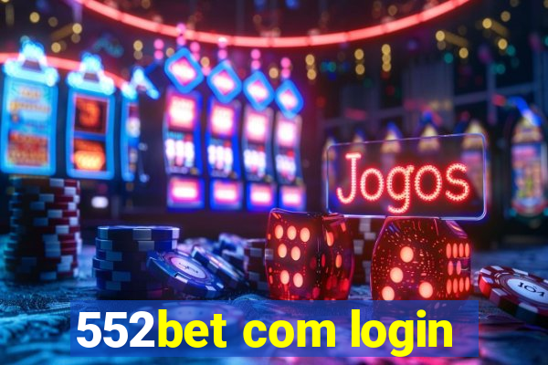 552bet com login