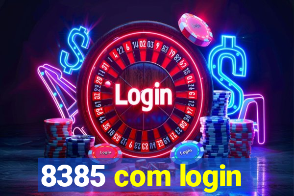 8385 com login