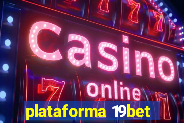 plataforma 19bet