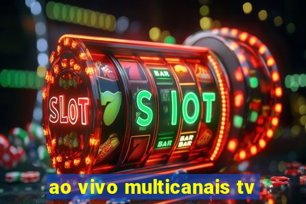 ao vivo multicanais tv