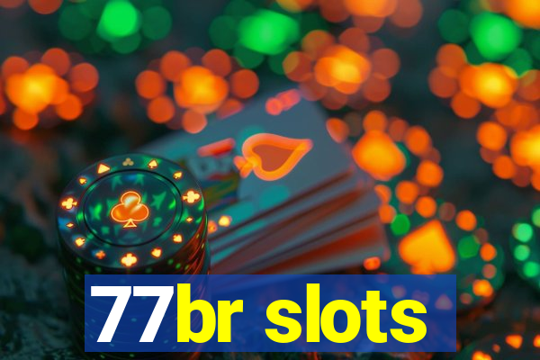 77br slots