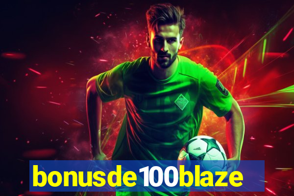 bonusde100blaze