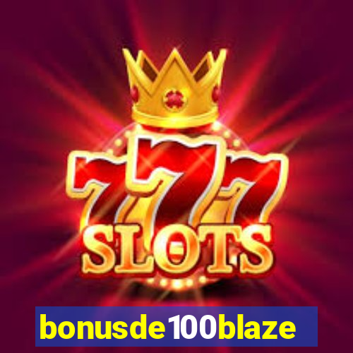 bonusde100blaze