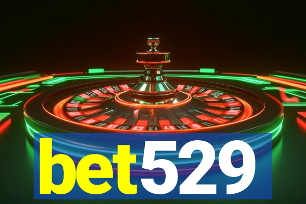 bet529