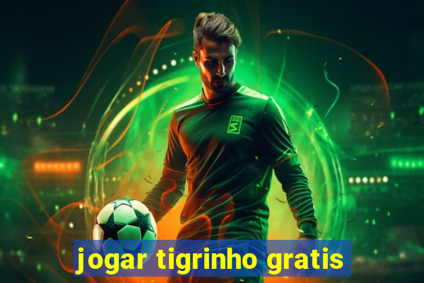 jogar tigrinho gratis