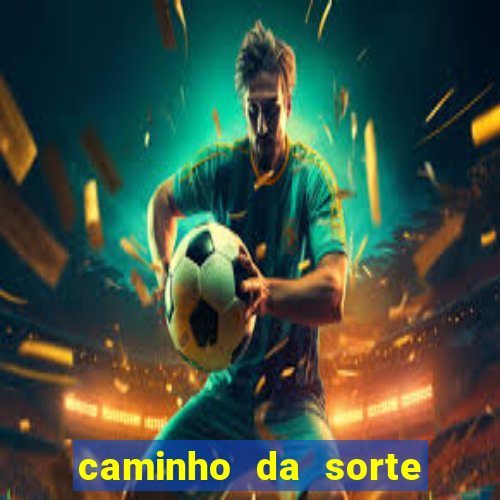 caminho da sorte esporte net