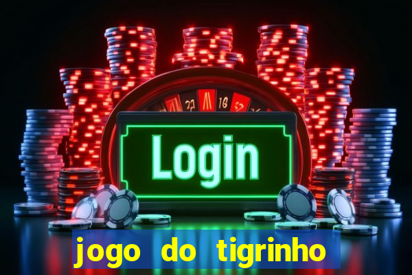 jogo do tigrinho de 2 reais