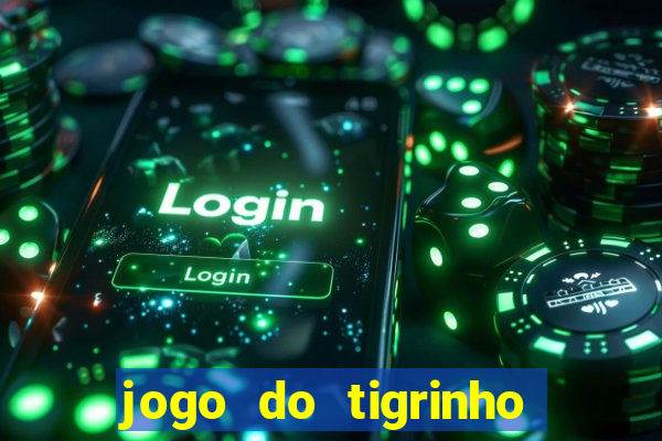 jogo do tigrinho de 2 reais