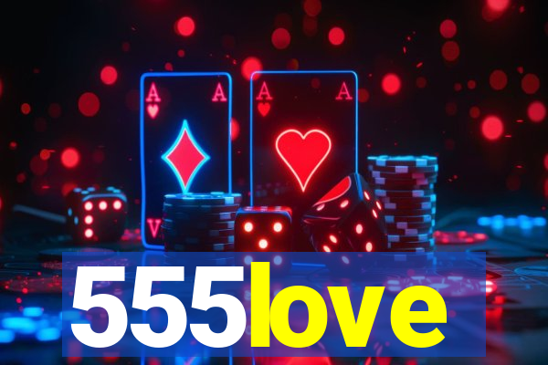 555love