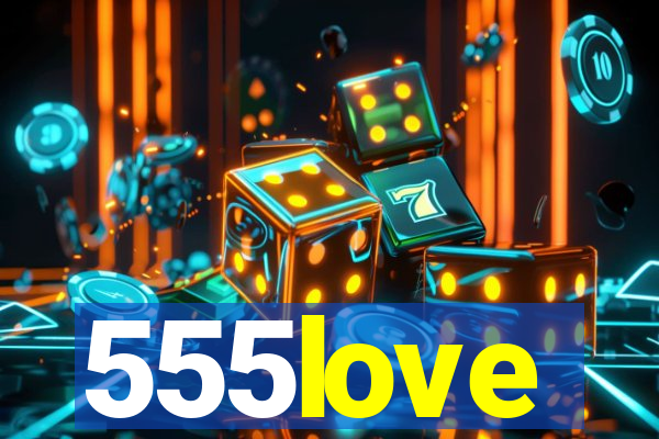 555love