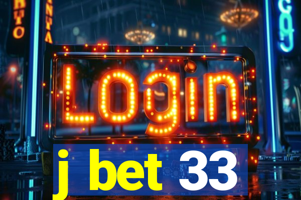 j bet 33