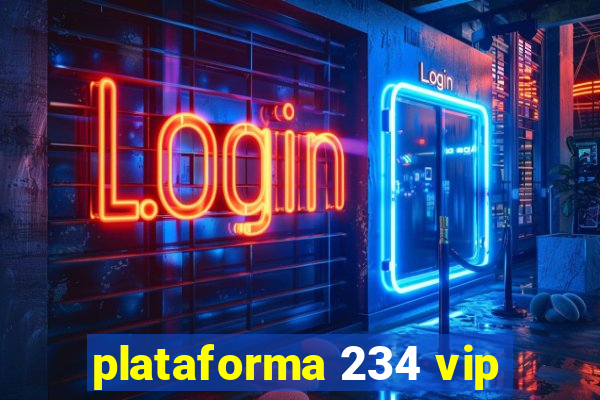 plataforma 234 vip