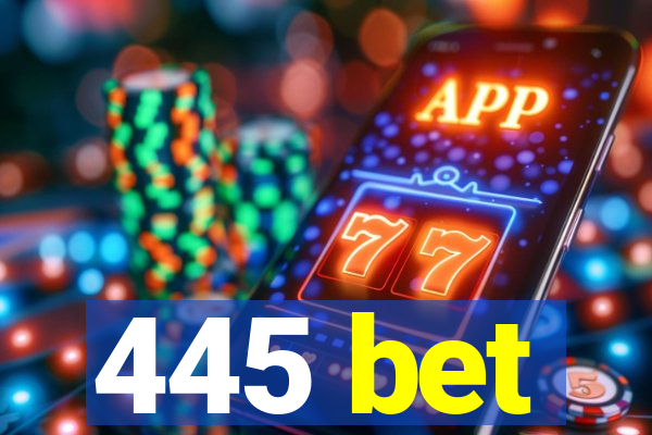 445 bet