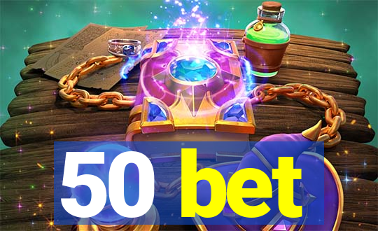 50 bet