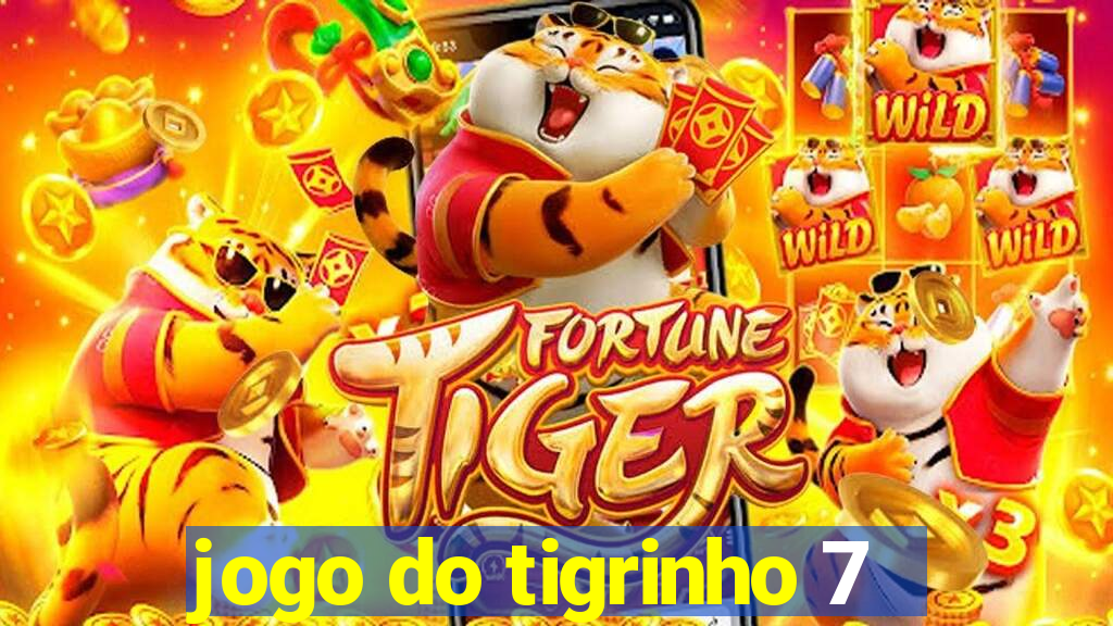 jogo do tigrinho 7