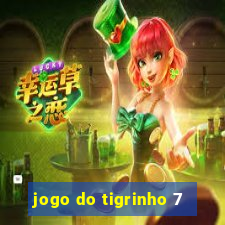 jogo do tigrinho 7