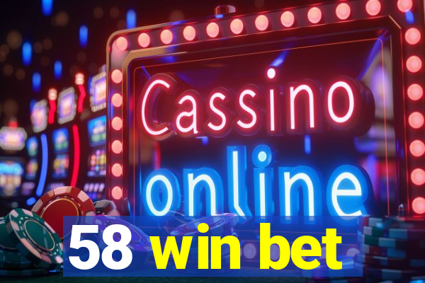 58 win bet