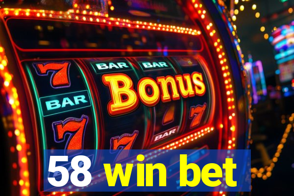 58 win bet